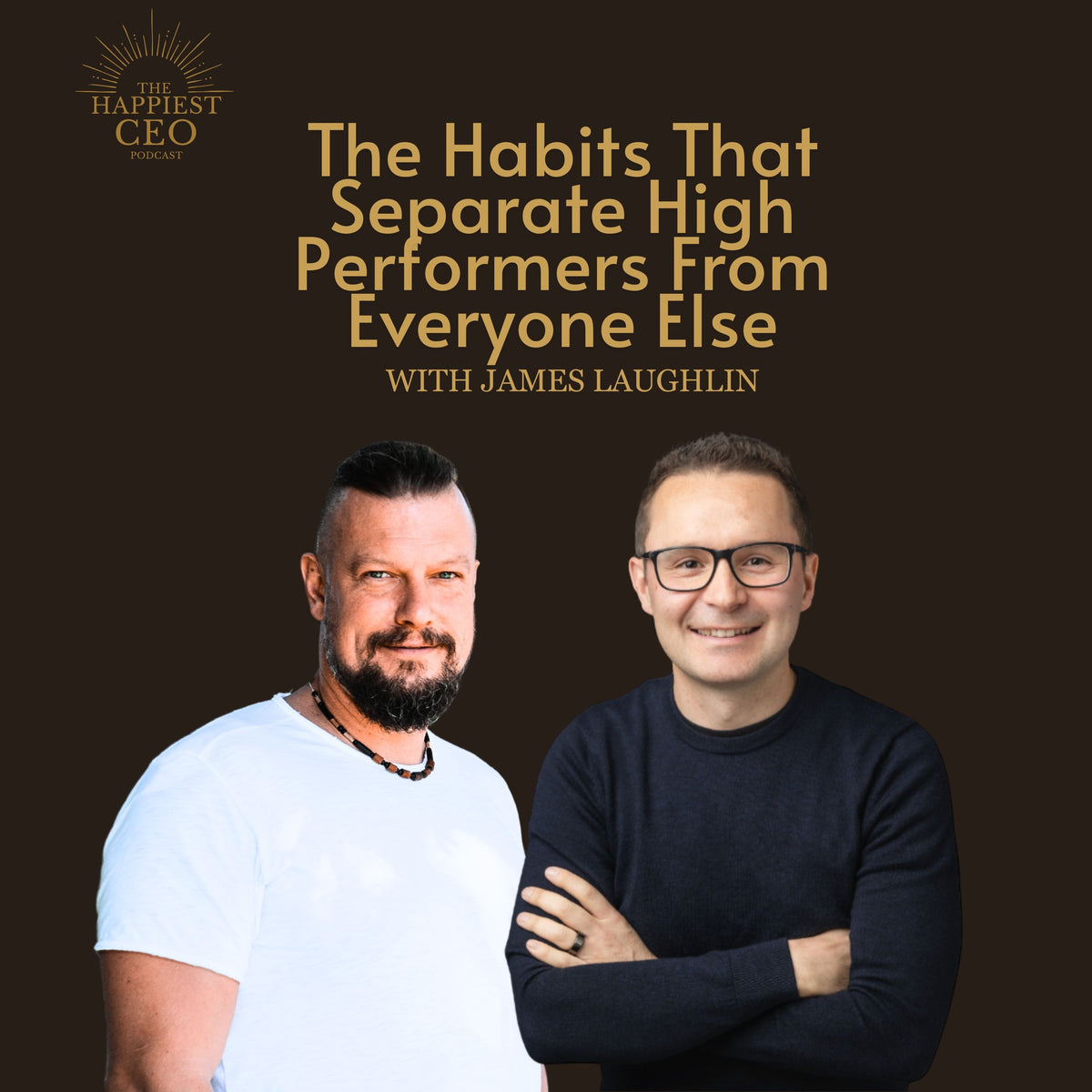 The Habits That Separate High Performers From Everyone Else with James Laughliln