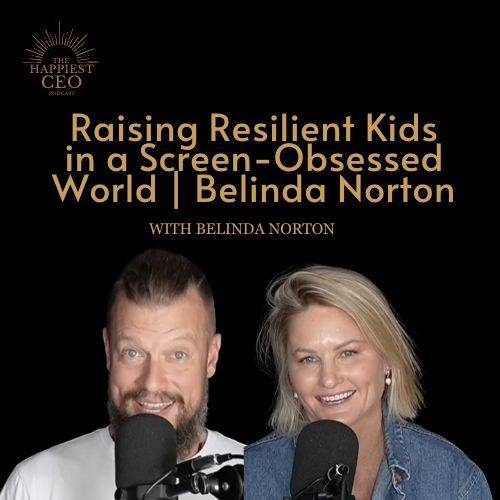 Raising Resilient Kids in a Screen-Obsessed World with Belinda Norton