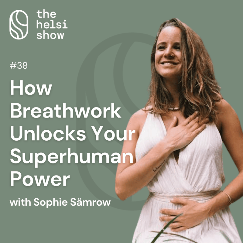 How Breathwork Unlocks Your Superhuman Power with Sophie Sämrow | Ep 38