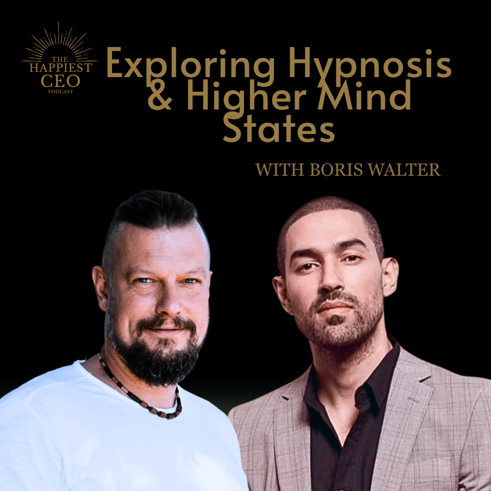 Exploring Hypnosis & Higher Mind States with Boris Walter