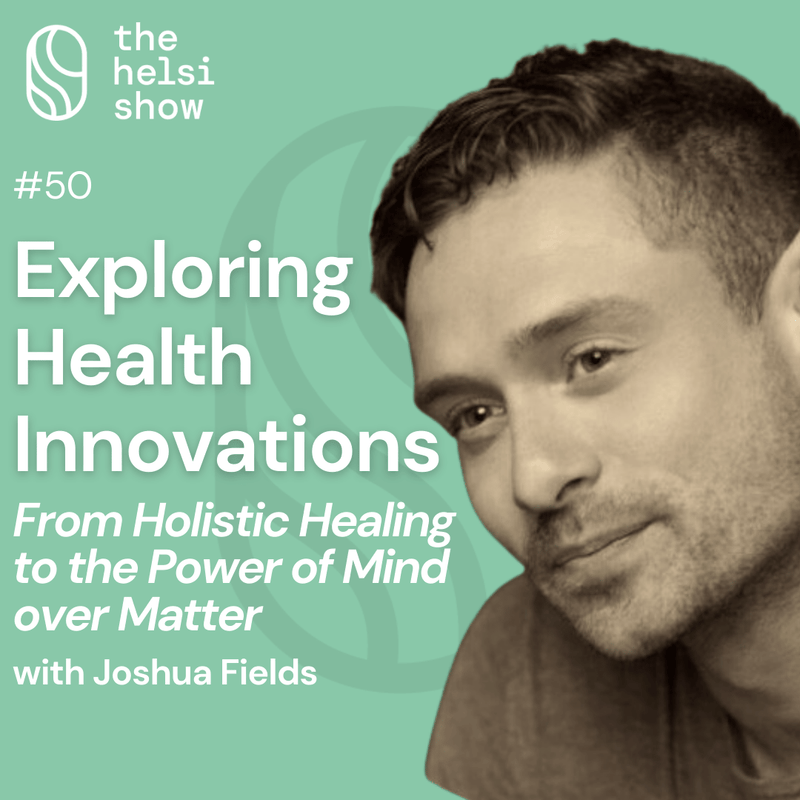 Exploring Health Innovations: From Holistic Healing to the Power of Mind over Matter | Ep 50