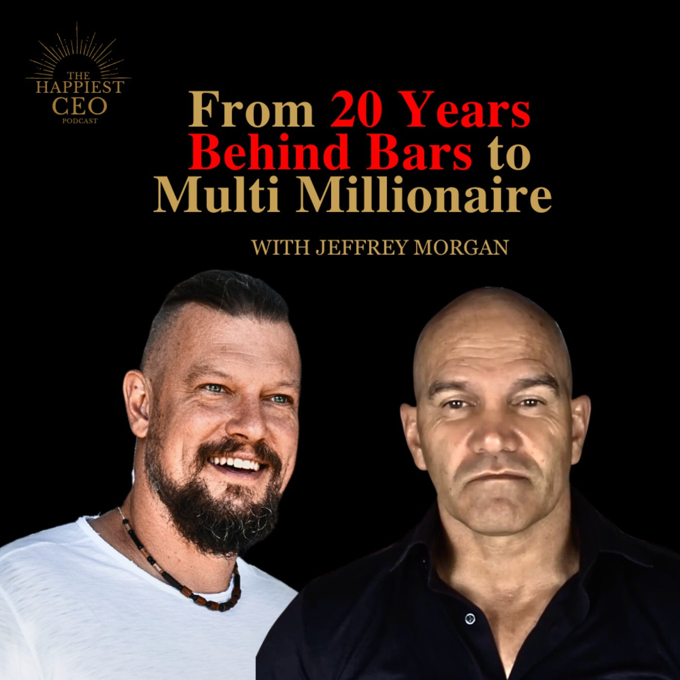 From 20 Years Behind Bars to Multi Millionaire and Mindset Coach