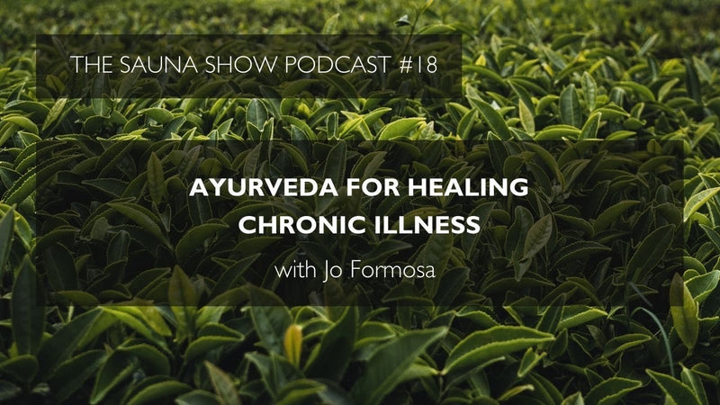 Ayurveda For Healing Chronic Illness With Jo Formosa | Ep 18