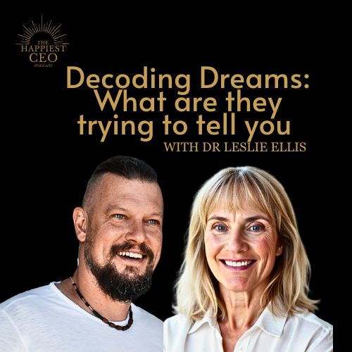 Decoding Dreams with Dr Leslie Ellis: What They Are Trying To Tell You