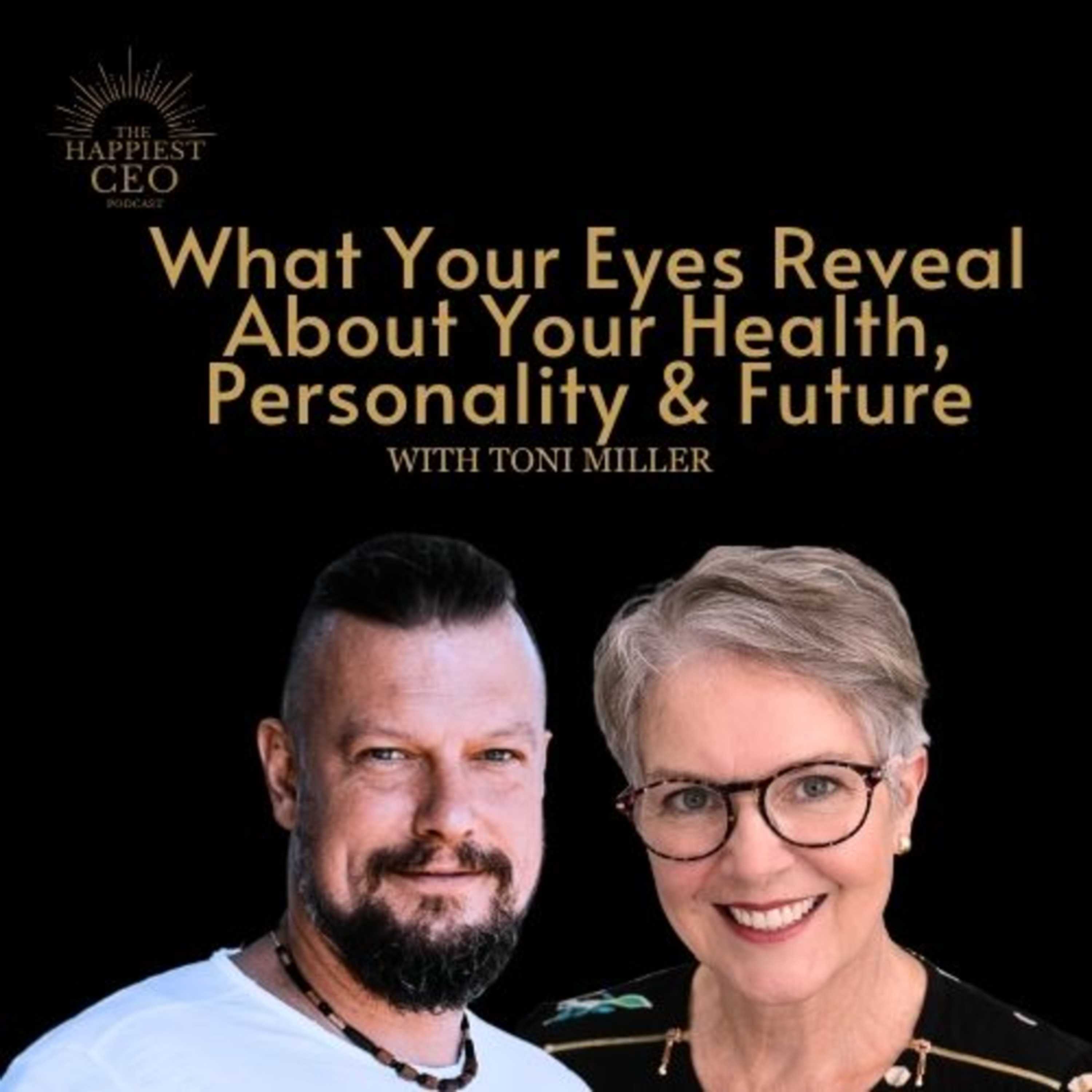 What Your Eyes Reveal About Your Health, Personality & Future - Iridology explained with Toni Miller